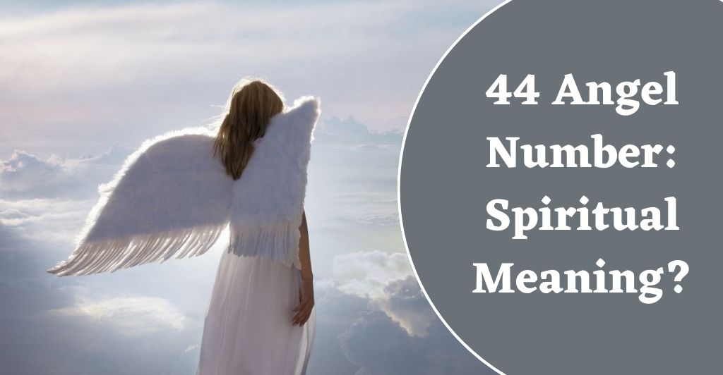 44 Angel Number: Spiritual Meaning?
