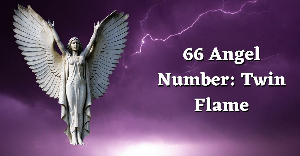 66 angel number twin flame