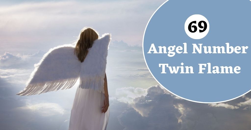 69 Angel Number Twin Flame