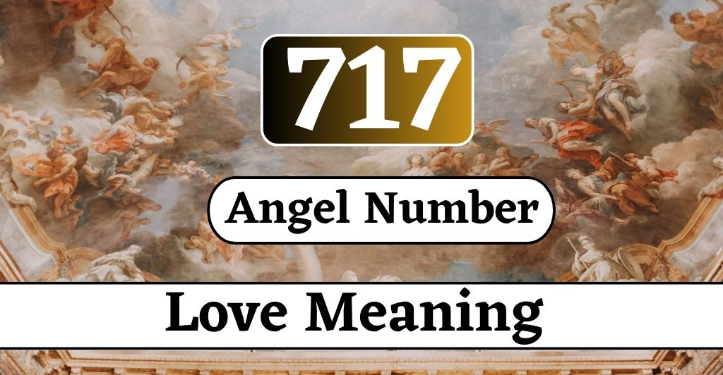 717 angel number love meaning