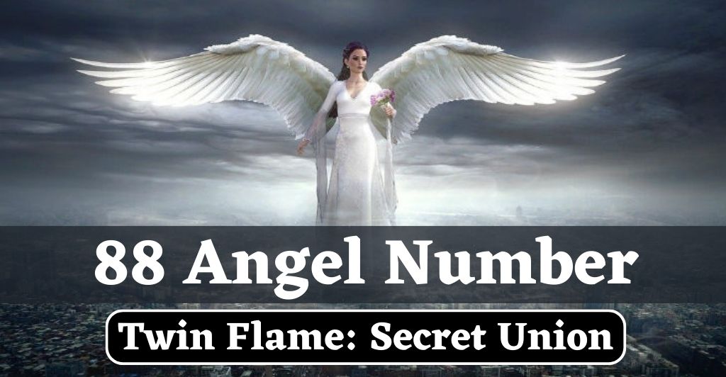 88 Angel Number Twin Flame: Secret Union