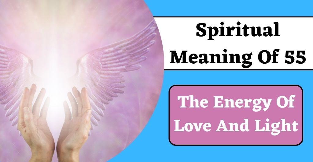 Spiritual Meaning Of 55