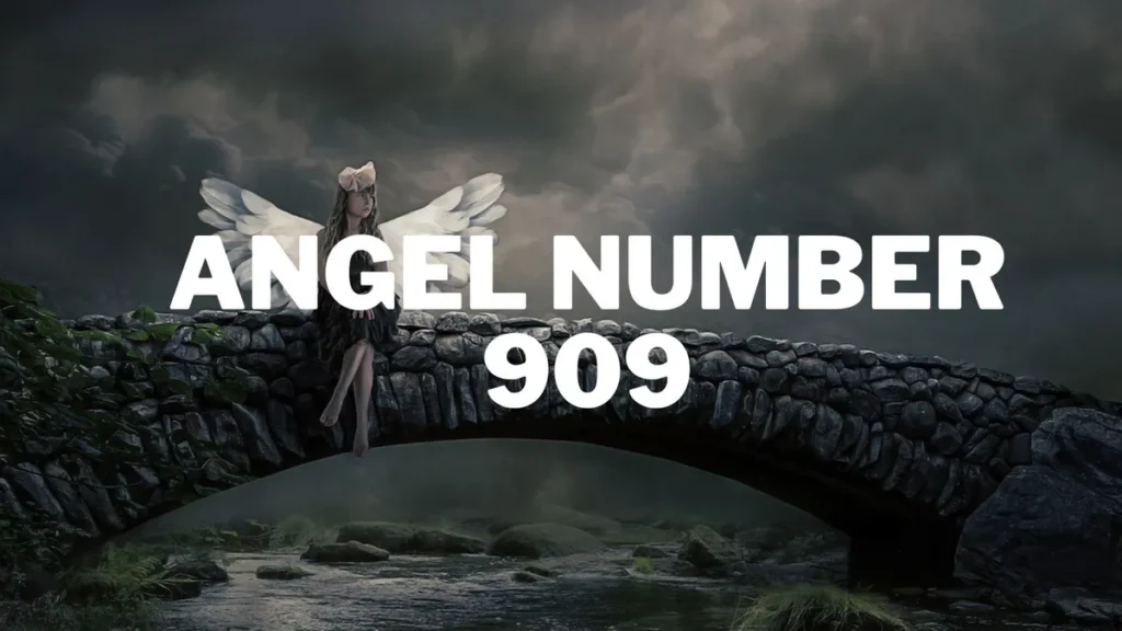 909 ANGEL NUMBER: WHY YOU KEEP SEEING IT EVERYWHERE